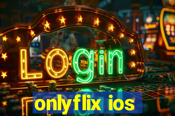 onlyflix ios